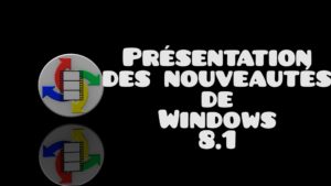 Présentation Windows 8.1