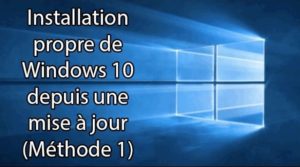 installation propre de Windows 10 depuis une mise à jour